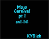 Mojo Carnival Pt 1