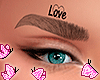 Eyebrows + tattoo Love