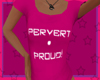 *SH* Perv & Proud!|Pink