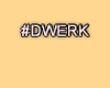 MA #Dwerk