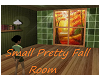 Small Pretty Fall-room