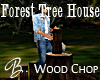 *B* Tree House Wood Chop