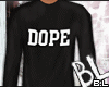 BL| M| DOPE Sweater