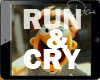 |D!|RUN&CRY