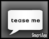 -SA- Tease Me