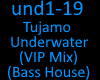 TujamoUnderwater VIP Mix