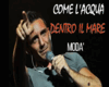 Come acqua dentroil mare