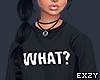 ✖ What ? Tee. 1