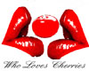 (srt) who loves cherries