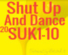 Shut Up And Dance Remix