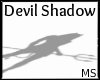 Devil Shadow {MS}