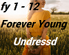 Forever Young Undressd
