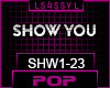 ♫ SHW - SHOW YOU