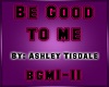 Be Good To Me