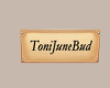 ToniJuneBud Sign