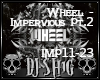 Wheel - Impervious pt.2