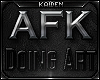 = AFK Doing Art Sign