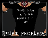 -A- Stupid People T