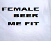 BEER ME FIT(FEMALE)