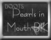 [PD] Pearls in mouth bk