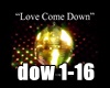love come down + dance