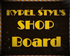 Kypel Styl's Shop Board 