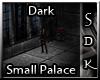 #SDK# Dark Small Palace