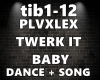 PLVXLEX Twk it Baby D+S