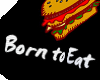 Born To Eat