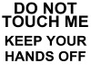 DO NOT TOUCH ME HEADSIGN