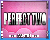 ! We're The Perfect Two