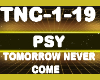 PSY Tomorrow Never Come