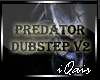 Predator Dubstep v2