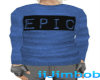 EPIC* Sweater