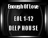 Enough Of Love House