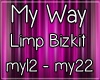 Limp Bizkit - My Way Pt2