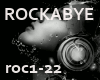 > ROCKABYE
