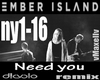 EMBER ISLAND-Need You