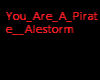 You_Are_A_Pirate