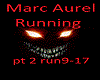 Marc Aurel, Running pt 2