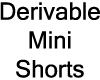 Derivable Mini Shorts