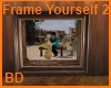 [BD] Frame Yourself 2