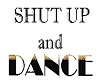 Shut Up And Dance Sign