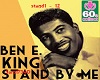 Ben E King "Stand by Me"