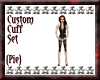 {Pie}Custom Cuff Set V1