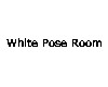 White Pose Room