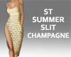ST SUMMER SLIT CHAMPAGNE