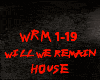HOUSE-WILL WE REMAIN