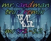 Mr.sandman-trap-remix