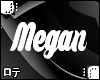 ☯ | Megan Request